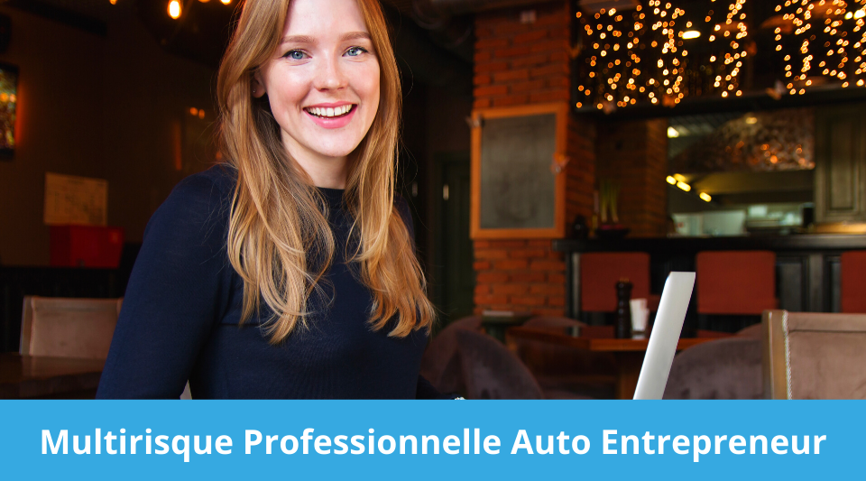 Auto entrepreneur à la recherche d'une bonne multirisque professionnelle